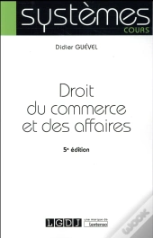 Droit Du Commerce Et Des Affaires (5e Édition)