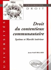 Droit Du Contentieux Communautaire ; Système Et Marché Intérieur