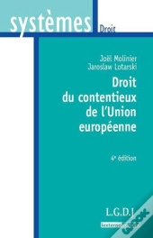 Droit Du Contentieux De L'Union Europeenne -4e Edition
