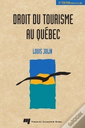 Droit Du Tourisme Au Quebec, 2e Edition