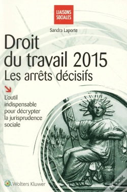 Capa do artigo Droit Du Travail 2015 : Les Arrets Decisifs