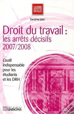 Capa do artigo Droit Du Travail ; Les Arrêts Décisifs 2007/2008