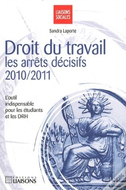 Capa do artigo Droit Du Travail Les Arrets Decisifs 2010 2011