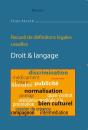 Droit & Langage Suivi D'Un Recueil De Définitions Légales. - Preview