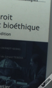 Droit Et Bioéthique (2e Édition)