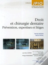 Droit Et Chirurgie Dentaire ; Prévention, Expertises Et Litiges