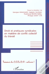 Droit Et Pratiques Syndicales En Matiere De Conflit Collectif Du Travail