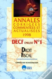 Droit Fiscal, Decf Epreuve N°1 : Annales Corrigees, Commentees Et Actualisees