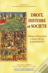 Droit, Histoire Et Société ; Mélanges En L'Honneur De Christian Dugas De La Boissonny