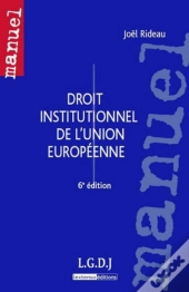 Droit Institutionnel De L'Union Européene (6e Édition)