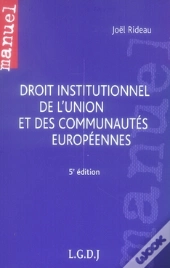 Droit Institutionnel De L'Union Européenne Et Des Communautés Européennes