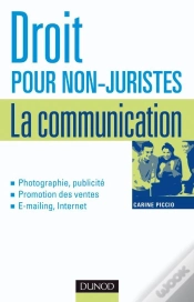 Capa do artigo Droit Pour Non-Juristes : La Communication - Publicité, Promotion, Image, Marque, Création... : Publicité, Promotion, Image, Marque, Création...