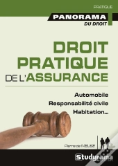 Droit Pratique De L'Assurance ; Automobile, Responsabilité Civile, Habitation...