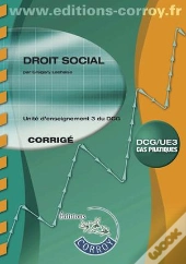 Droit Social ; Unité D'Enseignement 3 Du Dcg ; Corrigé (6e Édition)