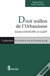 Droit Wallon De L'Urbanisme ; Entre Cwatupe Et Codt