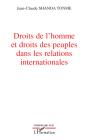 Droits De L'Homme Et Droits Des Peuples Dans Les Relations Internationales - Preview