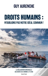 Droits Humains : N'Oublions Pas Notre Idéal Commun !