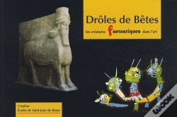 Capa do artigo Droles De Betes : Les Creatures Fantastiques Dans L'Art De L'Antiquite A Nos Jours