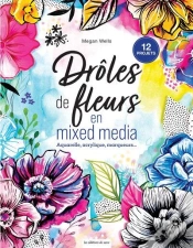 Capa do artigo Drôles De Fleurs En Mixed Media : Aquarelle, Acrylique, Marqueurs...