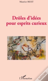 Drôles D'Idées Pour Esprits Curieux