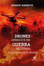 Drones Armados Na Guerra Moderna: Existem Regras No Brasil? - Preview
