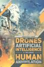 Drones, Artificial Intelligence, & The Coming Human Annihilation - Preview