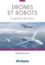 Drones Et Robots ; La Guerre Des Futurs - Preview