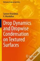 Drop Dynamics And Dropwise Condensation On Textured Surfaces