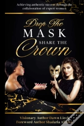 Drop The Mask Share The Crown