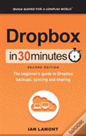 Dropbox In 30 Minutes (2nd Edition)