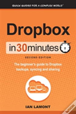 Capa do artigo Dropbox In 30 Minutes, Second Edition: The Beginner'S Guide To Dropbox Backup, Syncing, And Sharing