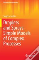 Droplets And Sprays: Simple Models Of Complex Processes