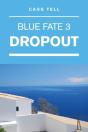 Dropout (Blue Fate 3) - Preview