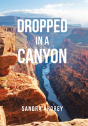 Dropped In A Canyon - Preview