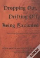 Dropping Out, Drifting Off, Being Excluded