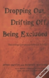 Dropping Out, Drifting Off, Being Excluded
