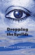 Dropping The Eyelids