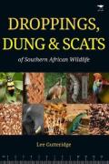 Droppings, Dung & Scats Of Southern African Wildlife