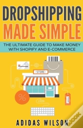 Dropshipping Made Simple - The Ultimate