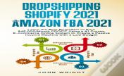 Dropshipping Shopify 2021 And Amazon Fba 2021