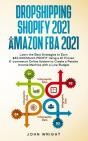 Dropshipping Shopify 2021 And Amazon Fba 2021 - Preview