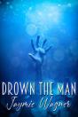 Drown The Man - Preview