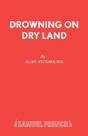 Drowning On Dry Land - Preview