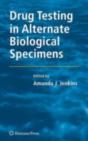 Drug Testing In Alternate Biological Specimens - Preview