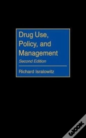 Drug Use, Policy, And Management, 2nd Edition