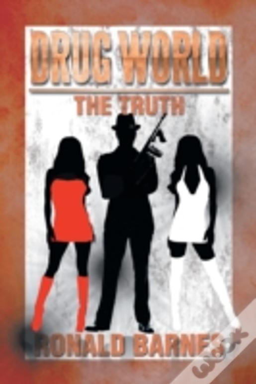 Drug World The Truth
