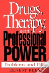 Drugs, Therapy And Professional Power