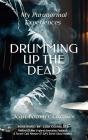 Drumming Up The Dead - My Paranormal Experiences - Preview