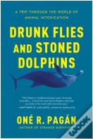 Drunk Flies And Stoned Dolphins