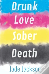 Drunk Love Sober Death